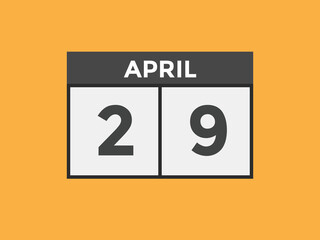 April 29 Calendar icon Design. Calendar Date 29th April. Calendar template 
