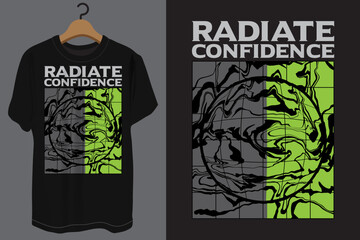 Radiate confidence typography t shirt design