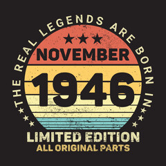 The Real Legends Are Born In November 1946, Birthday gifts for women or men, Vintage birthday shirts for wives or husbands, anniversary T-shirts for sisters or brother