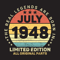 The Real Legends Are Born In July 1948, Birthday gifts for women or men, Vintage birthday shirts for wives or husbands, anniversary T-shirts for sisters or brother