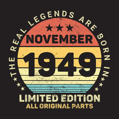 The Real Legends Are Born In November 1949, Birthday gifts for women or men, Vintage birthday shirts for wives or husbands, anniversary T-shirts for sisters or brother