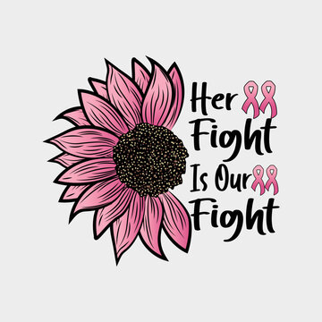 Her fight is our fight, Breast Cancer Awareness Quote design vector 