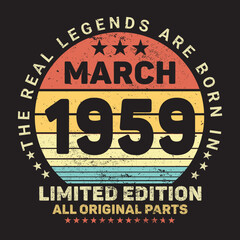 The Real Legends Are Born In March 1959, Birthday gifts for women or men, Vintage birthday shirts for wives or husbands, anniversary T-shirts for sisters or brother