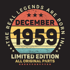 The Real Legends Are Born In December 1959, Birthday gifts for women or men, Vintage birthday shirts for wives or husbands, anniversary T-shirts for sisters or brother