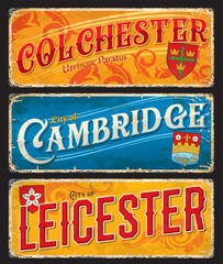 Leicester, Colchester, Cambridge, UK travel sticker labels or vector vintage plates. England Britain vacations and journey trip luggage tags and retro tin signs with UK cities landmarks and emblems