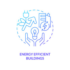 Energy efficient buildings blue gradient concept icon. Innovative upgrade. Energy efficiency abstract idea thin line illustration. Isolated outline drawing. Myriad Pro-Bold font used