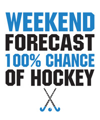 Weekend Forecast 100% chance of hockeyis a vector design for printing on various surfaces like t shirt, mug etc.