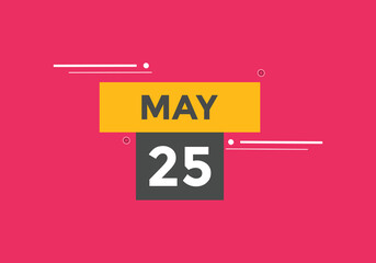 may 25 Calendar icon Design. Calendar Date 25th may. Calendar template 
