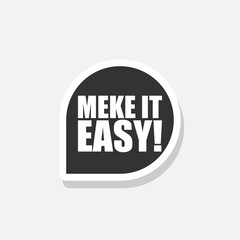 Make it easy sticker isolated on white
