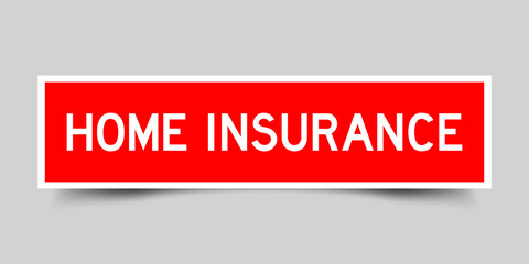 Sticker label with word home insurance in red color on gray background