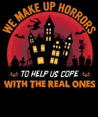 We make up horrors to help us cope with the real ones , Halloween Design