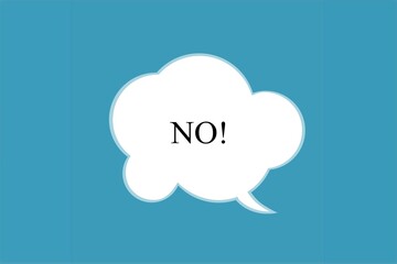 Asign showing answer or decision, disagreement, rejection, refusal or contradiction. Speech bubble on blue background.