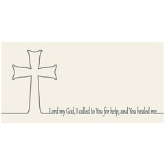 Christianity concept illustration. Cross and Lord my God i called you for help and you healed me phrase. Thin line style