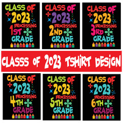 class of 2023 processing 1st to 6th grade tshirt design bundle