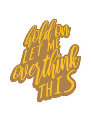 Let me overthink this 