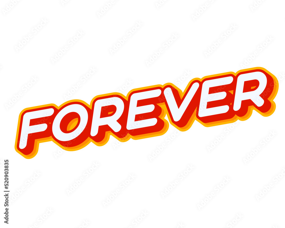 Poster forever. modern text phrase lettering isolated on white colourful text effect design vector. text or