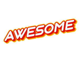 Awesome 3d effect phrase lettering isolated on white colourful text effect design vector. Text or inscriptions in English. The modern and creative design has red, orange, yellow colors.