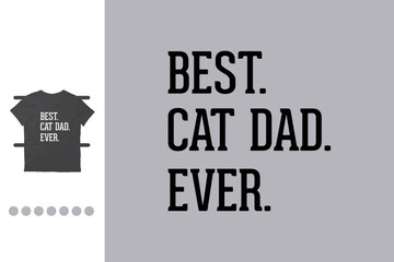 Best cat dad ever for shirts