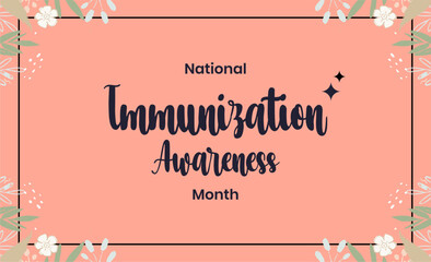 Immunization Awareness Month, Holiday concept. Template for background, banner, card, poster, t-shirt with text inscription