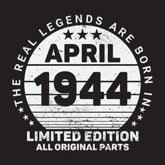 The Real Legends Are Born In April 1944, Birthday gifts for women or men, Vintage birthday shirts for wives or husbands, anniversary T-shirts for sisters or brother
