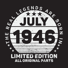 The Real Legends Are Born In July 1946, Birthday gifts for women or men, Vintage birthday shirts for wives or husbands, anniversary T-shirts for sisters or brother