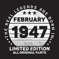 The Real Legends Are Born In February 1947, Birthday gifts for women or men, Vintage birthday shirts for wives or husbands, anniversary T-shirts for sisters or brother