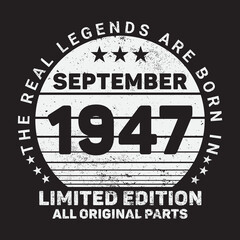 The Real Legends Are Born In September 1947, Birthday gifts for women or men, Vintage birthday shirts for wives or husbands, anniversary T-shirts for sisters or brother