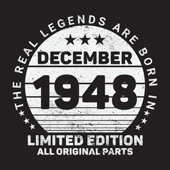 Naklejka na ściany i meble The Real Legends Are Born In December 1948, Birthday gifts for women or men, Vintage birthday shirts for wives or husbands, anniversary T-shirts for sisters or brother