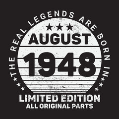 Fototapeta na wymiar The Real Legends Are Born In August 1948, Birthday gifts for women or men, Vintage birthday shirts for wives or husbands, anniversary T-shirts for sisters or brother
