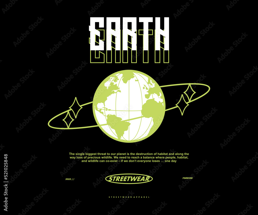 Wall mural Futuristic illustration of earth t shirt design, vector graphic, typographic poster or tshirts street wear and Urban style