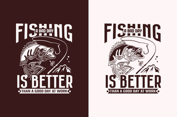 Fishing t shirt, a bad day fishing is better than a good day at work print card t-shirt design