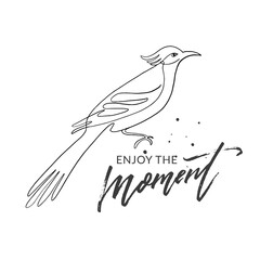 Enjoy the moment, motivational quote print for cards and textile, modern calligraphy and bird illustration