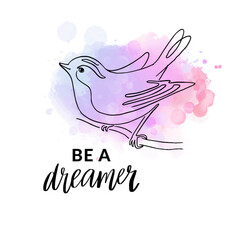Be a dreamer inspirational quote and line hand drawn bird, modern print vector design
