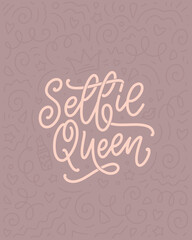 Selfie Queen lettering. Calligraphy fun design to print on tee, shirt, hoody, poster, sticker, card. Vector
