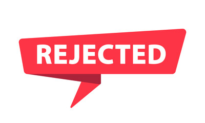 Rejected - Banner, Speech Bubble, Label, Sticker, Ribbon Template. Vector Stock Illustration