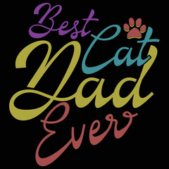 Best cat dad ever animal cat design, lettering typography, t-shirt print, banner, poster, music