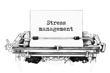 Stress management symbol. Words 'Stress management' typed on retro typewriter. Business, psychological and stress management concept. Beautiful white background.