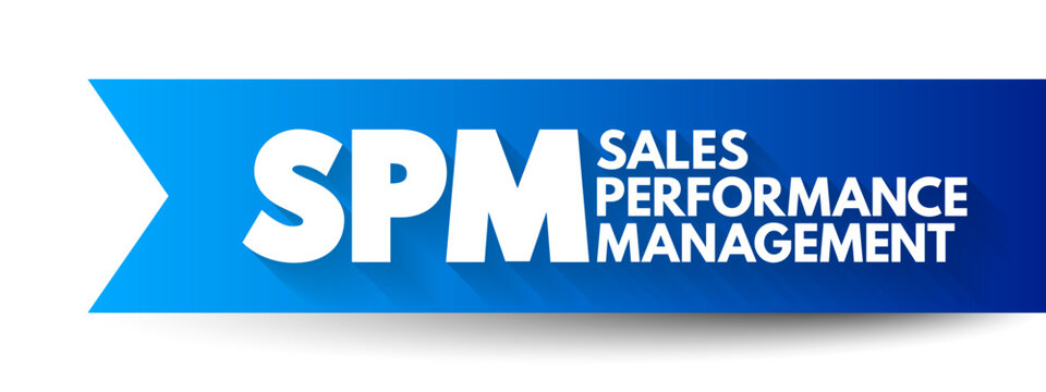 SPM - Sales Performance Management is a suite of operational and analytical functions that automate and unite back-office operational sales processes, acronym concept background