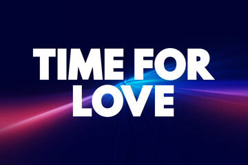 Obraz premium Time for Love text quote, concept background