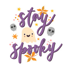 Stay spooky. Halloween lettering. Cute Halloween print. Happy halloween party phrase