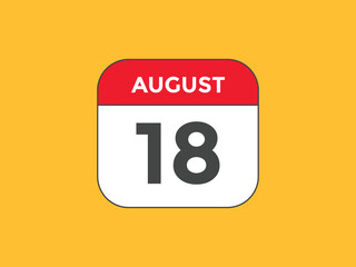 august 18 calendar reminder. 18th august daily calendar icon template. Vector illustration 
