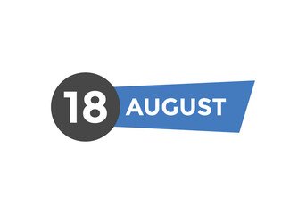 august 18 calendar reminder. 18th august daily calendar icon template. Vector illustration 
