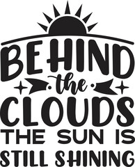 Behind the Clouds the Sun is Still Shining