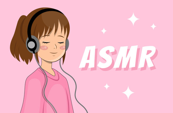 ASMR. Girl wearing headphones and text ASMR. Close your eyes and enjoy the music or asmr. Anime style teenager with earphones. Listening to music