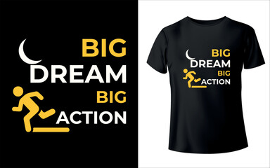 t shirt design or Big dream big action with editable vector 