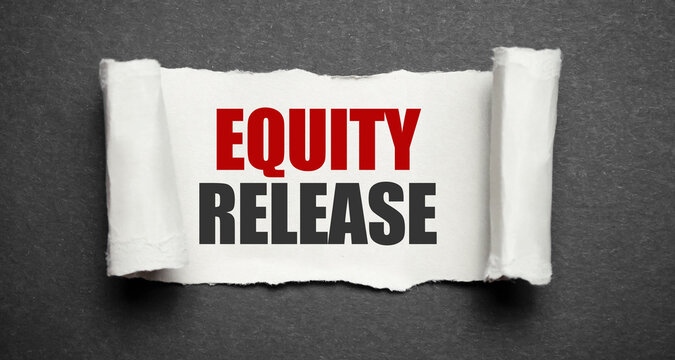 Equity Release text on white torn paper