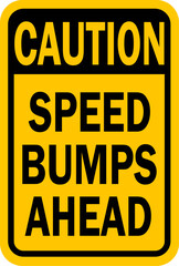 caution speed bump ahead sign 