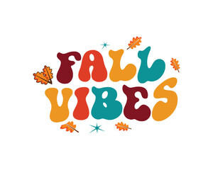 Fall Vibes Retro Autumn quote lettering with white background