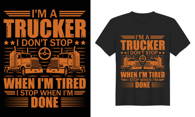 


 truck driver vector T-Shirt Design. Bulk t-shirt design Car Tshirt Design Template truck t-shirt quotes monster truck t-shirt design, I'm a trucker I don't stop when I'm tired i stop when I'm done