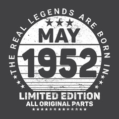 
The Real Legends Are Born In May 1952, Birthday gifts for women or men, Vintage birthday shirts for wives or husbands, anniversary T-shirts for sisters or brother